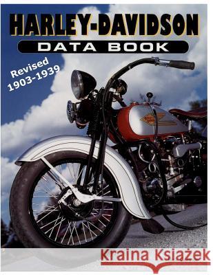 Harley-Davidson Data Book Revised 1903-1939 Rick Conner 9781530641901 Createspace Independent Publishing Platform