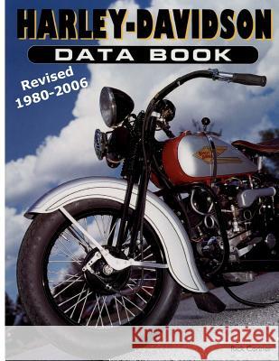 Harley-Davidson Data Book Revised 1980-2006 Rick Conner 9781530642540 Createspace Independent Publishing Platform