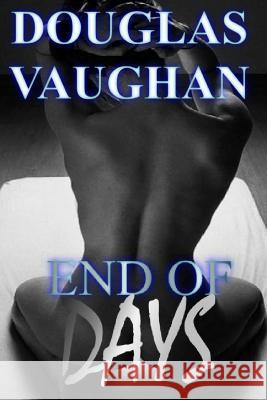 End Of Days: New Hope Vaughan, Douglas 9781530643530