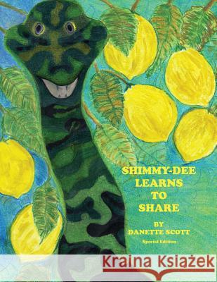 Shimmy-Dee Learns To Share Special Edition Scott, Danette K. 9781530643707 Createspace Independent Publishing Platform