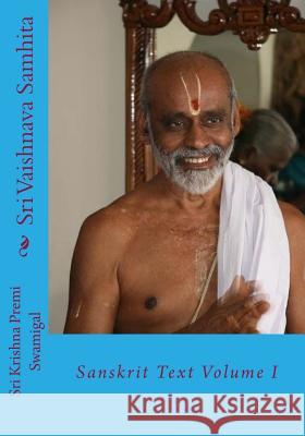 Sri Vaishnava Samhita: Sanskrit Text Volume 1 Sri Krishna Premi Swamigal 9781530645909 Createspace Independent Publishing Platform