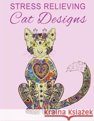 Stress Relieving Cat Designs Happy Coloring 9781530647187 Createspace Independent Publishing Platform