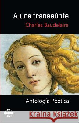 A una transeúnte Baudelaire, Charles 9781530647248 Createspace Independent Publishing Platform