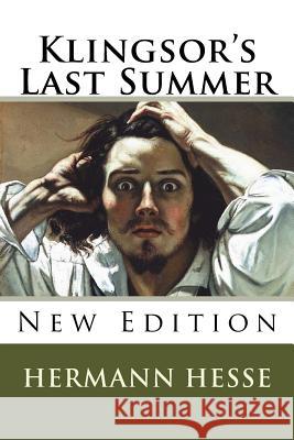 Klingsor's Last Summer Hermann Hesse 9781530647446 Createspace Independent Publishing Platform