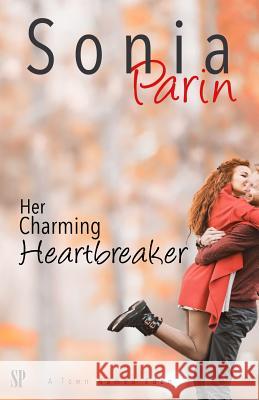 Her Charming Heartbreaker Sonia Parin 9781530647750 Createspace Independent Publishing Platform