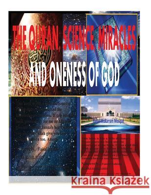 THE QURAN, SCIENCE, MIRACLES And ONENESS OF GOD Fahim, MR Faisal 9781530647811 Createspace Independent Publishing Platform