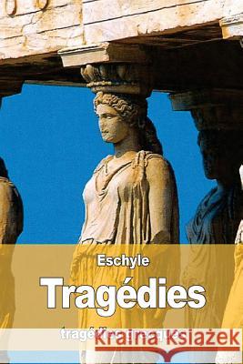 Tragédies LeConte De Lisle, Charles-Marie Rene 9781530648115 Createspace Independent Publishing Platform