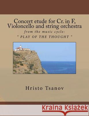 Concert etude for Cr. in F, violoncello and string orchestra: from the music cycle: 