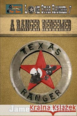 A Ranger Redeemed James J. Griffin 9781530650477 Createspace Independent Publishing Platform