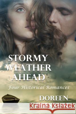 Stormy Weather Ahead: Four Historical Romances Doreen Milstead 9781530651511 Createspace Independent Publishing Platform