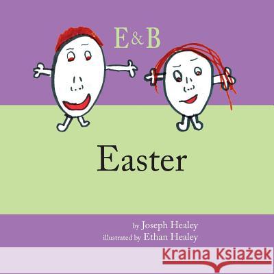 E & B Easter Joseph a. Healey 9781530651825