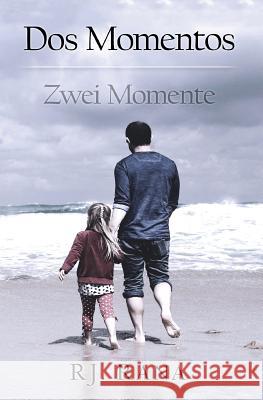 Dos Momentos: Zwei Momente Rana, Rj 9781530652235