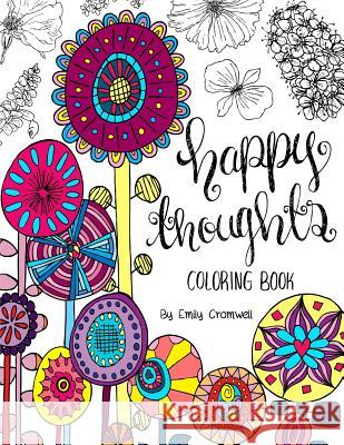 Happy Thoughts Coloring Book Emily Cromwell 9781530656370 Createspace Independent Publishing Platform