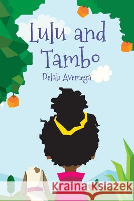 Lulu And Tambo Avemega, Delali 9781530656967 Createspace Independent Publishing Platform