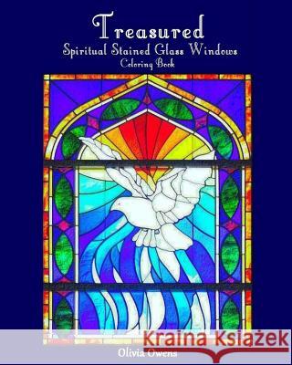 Treasured: Spiritual Stained Glass Windows Coloring Book Olivia Owens Coloring Books for Grow 9781530656974