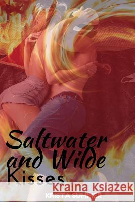 Saltwater and Wild Sunrise Kisses: Standalone Billionaire Romance: A billionaire shifter love story Krista Summer 9781530657711 Createspace Independent Publishing Platform