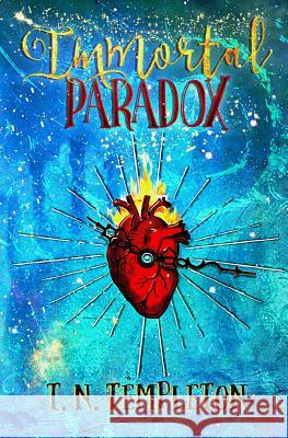 Immortal Paradox Tn Templeton 9781530657827 Createspace Independent Publishing Platform