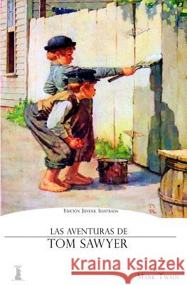 La Aventuras de Tom Sawyer Mark Twain 9781530660766