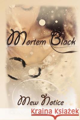 Mortem Black Mew Notice 9781530661046 Createspace Independent Publishing Platform