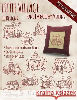 Little Village Hand Embroidery Patterns Stitchx Embroidery 9781530661756 Createspace Independent Publishing Platform