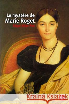 Le mystère de Marie Roget Poe, Edgar Allan 9781530661831