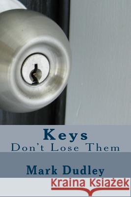 Keys Mark Dudley 9781530662111 Createspace Independent Publishing Platform