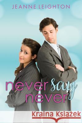 Never Say Never Jeanne Leighton 9781530662388