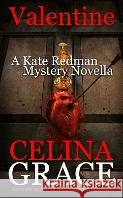 Valentine (A Kate Redman Mystery Novella) Grace, Celina 9781530662777 Createspace Independent Publishing Platform
