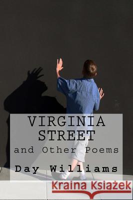 Virginia Street and Other Poems Day Williams 9781530662999 Createspace Independent Publishing Platform