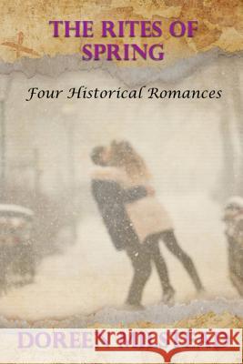 The Rites Of Spring: Four Historical Romances Milstead, Doreen 9781530663125 Createspace Independent Publishing Platform