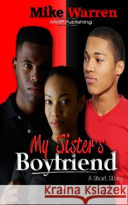 My Sister's Boyfriend Mike Warren 9781530665778