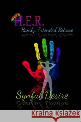 H.E.R.: Handy Extended Release All Authors Publishin Synful Desire 9781530666034 Createspace Independent Publishing Platform