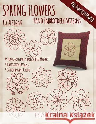 Spring Flowers Hand Embroidery Patterns Stitchx Embroidery 9781530667154 Createspace Independent Publishing Platform