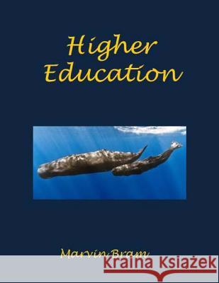 Higher Education Marvin Bram 9781530668069 Createspace Independent Publishing Platform
