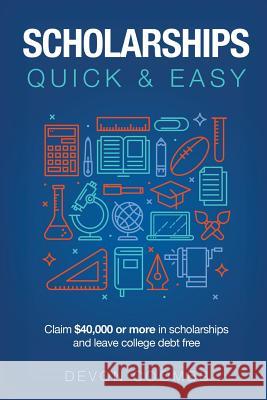 Scholarships: Quick and Easy Devon Patrick Scott Coombs Scott Prewitt 9781530670338