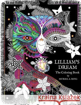 Lilliam's Dream: The Coloring Book Muriel a. Ring 9781530671526 Createspace Independent Publishing Platform