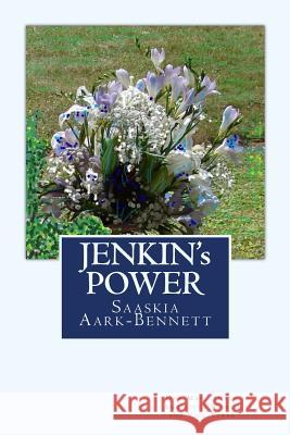 JENKIN's POWER Aark-Bennett, Saaskia 9781530676408 Createspace Independent Publishing Platform