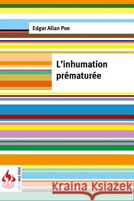 L'inhumation prématurée: (low cost). Édition limitée Poe, Edgar Allan 9781530678099