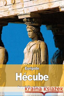 Hécube Artaud, Nicolas 9781530678112 Createspace Independent Publishing Platform