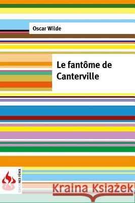 Le fantôme de Canterville: (low cost). Édition limitée Wilde, Oscar 9781530678129