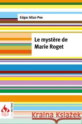 Le mystère de Marie Roget: (low cost). Édition limitée Poe, Edgar Allan 9781530678204