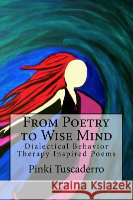 From Poetry to Wise Mind Pinki Tuscaderro 9781530678211