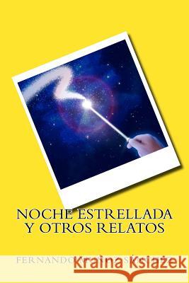 Noche Estrellada y Otros Relatos Fernando Munoz Sanchez 9781530678952