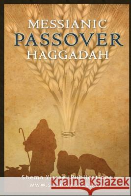 Messianic Passover Haggadah Todd D. Bennett 9781530679584 Createspace Independent Publishing Platform