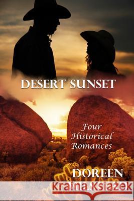 Desert Sunset: Four Historical Romances Doreen Milstead 9781530679980 Createspace Independent Publishing Platform