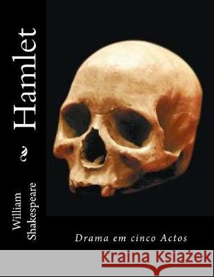 Hamlet: Drama em cinco Actos Jhon L Jhon L William Shakespeare 9781530680115