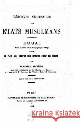 Réformes nécessaires aux États musulmans Kheredine, General 9781530681914