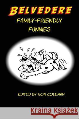 Belvedere Family-Friendly Funnies Ron Coleman 9781530682959 Createspace Independent Publishing Platform