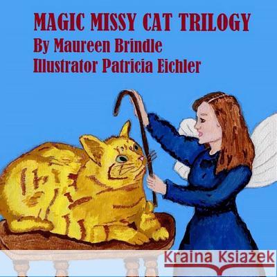 Magic Missy Cat Trilogy Maureen Brindle Patricia Eichler 9781530683901