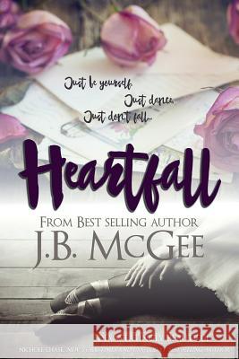 Heartfall J. B. McGee 9781530684205 Createspace Independent Publishing Platform